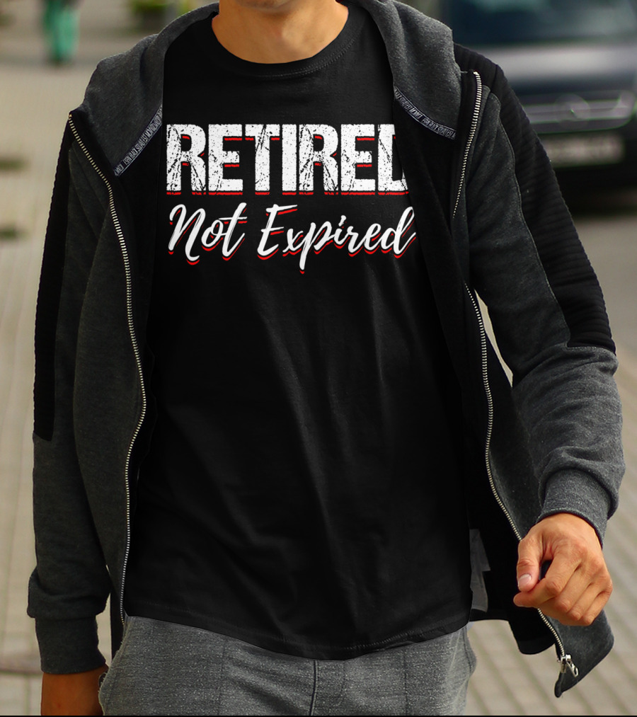 Retired Not Expired Funny Retirement Shirt Trending Search T-Shirt