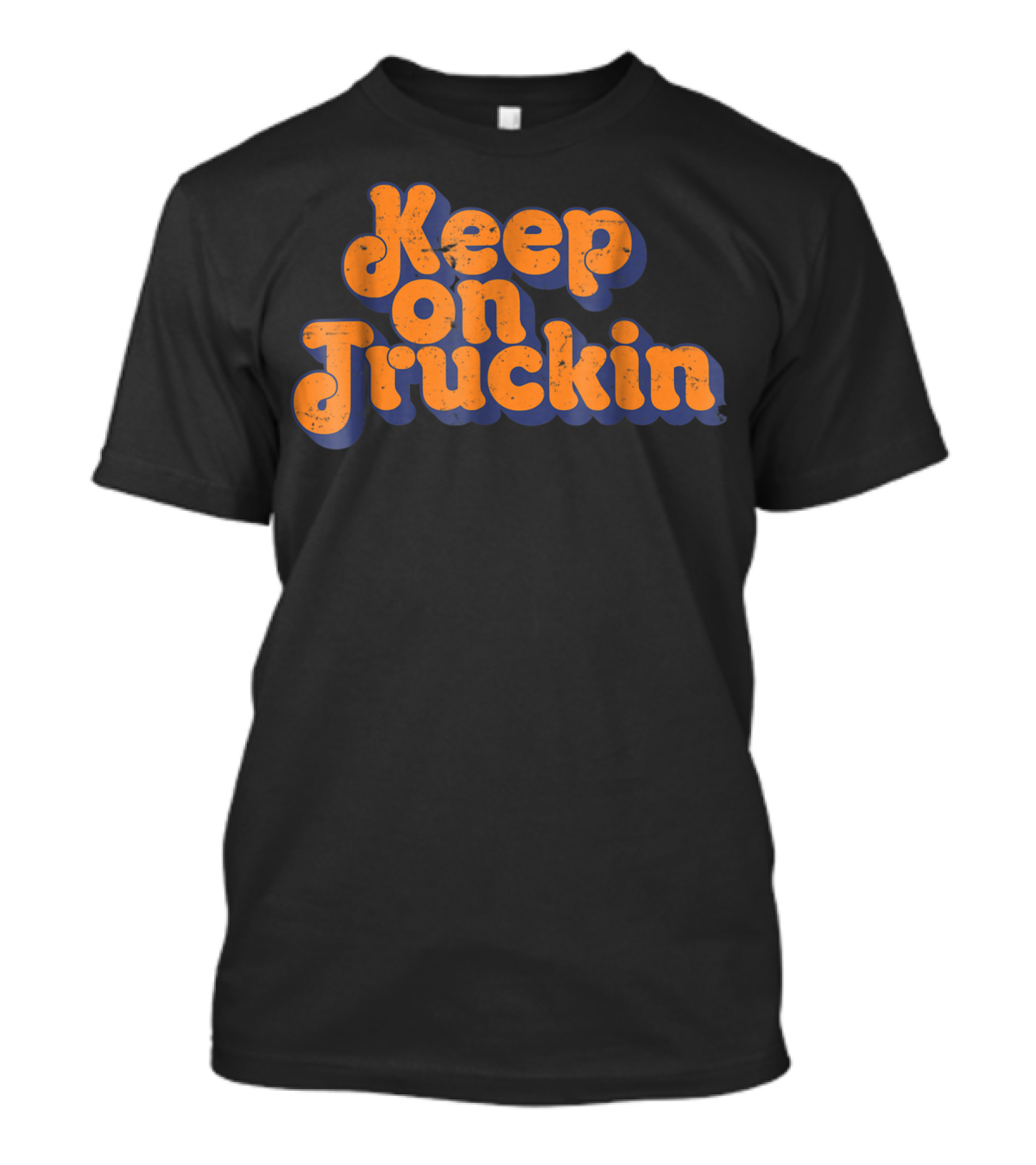 Keep On Truckin T-Shirt
