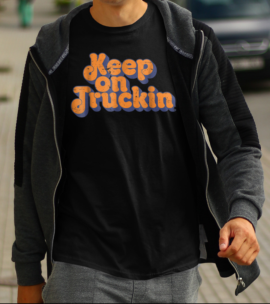 Keep On Truckin T-Shirt