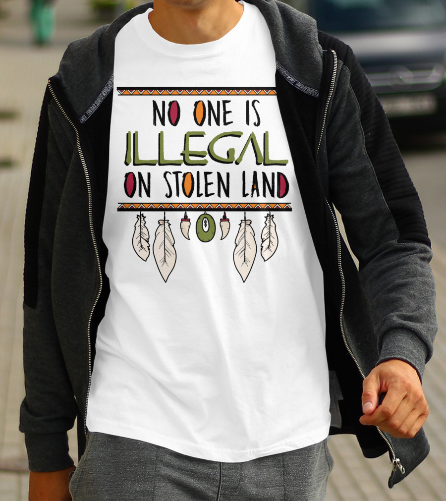No One Is Illegal On Stolen Land Native American Feather Design Classic Fit T-Shirt