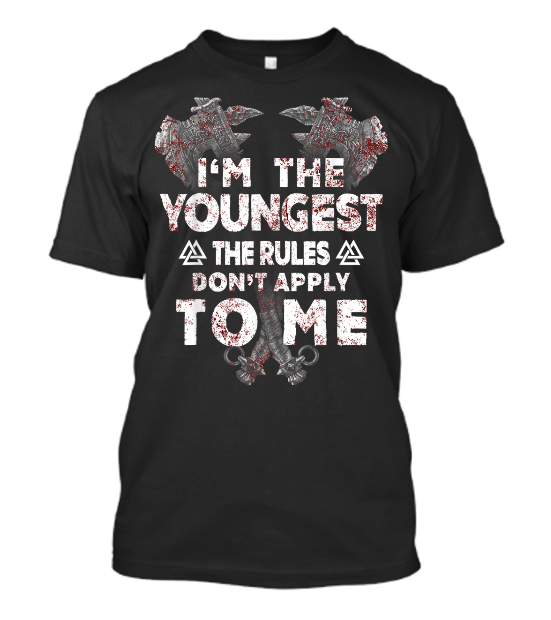 I'm The Youngest The Rules Don't Apply To Me Viking Axes Nordic T-Shirt