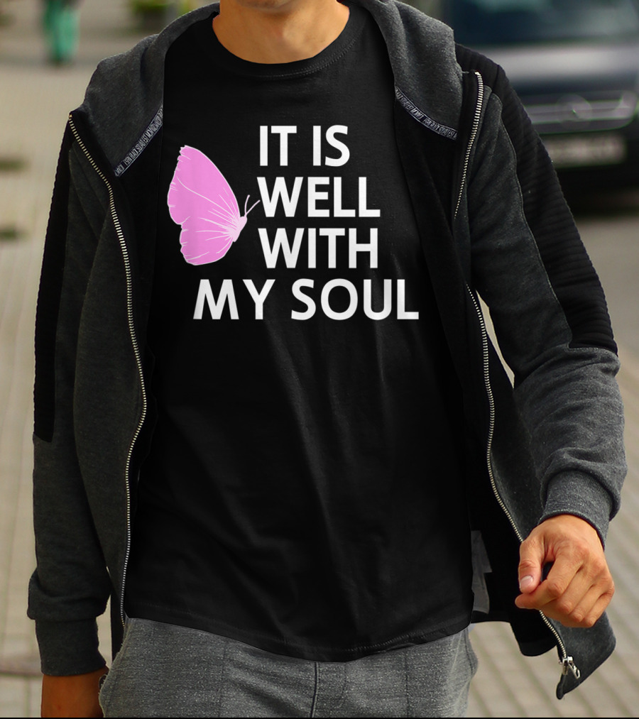 It Is Well With My Soul Pink Butterfly Faith T-Shirt