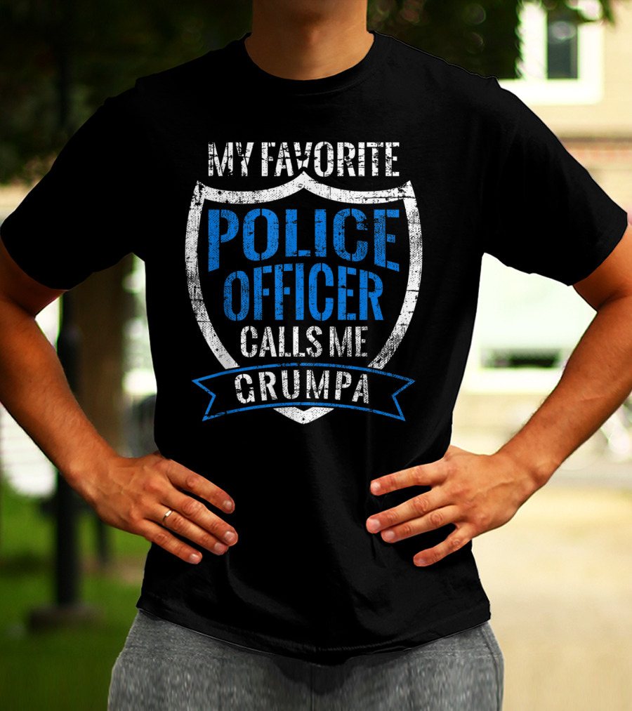 My Favorite Police Officer Calls Me Grumpa T-Shirt
