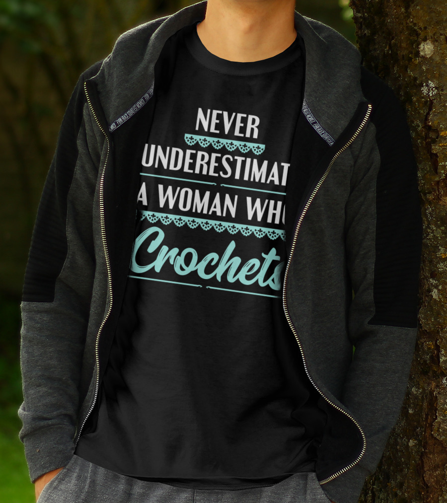 Never Underestimate A Woman Who Crochets T-Shirt