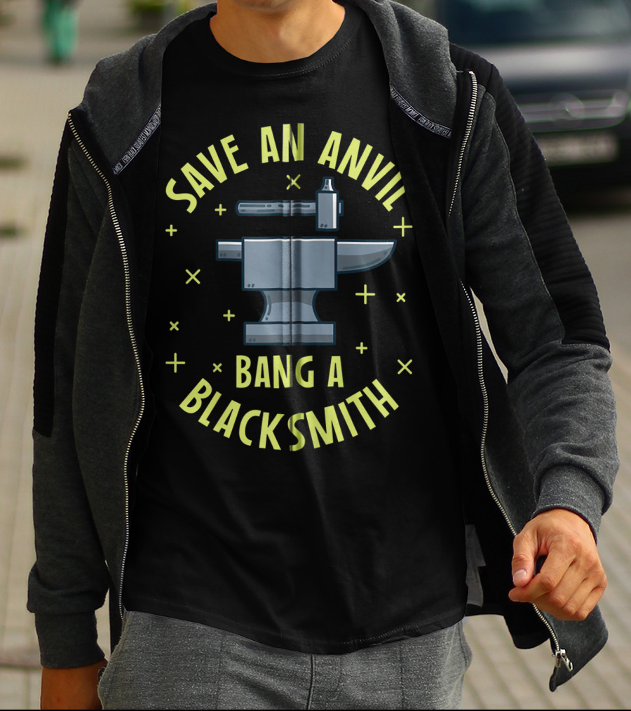 Save An Anvil Bang A Blacksmith T-Shirt