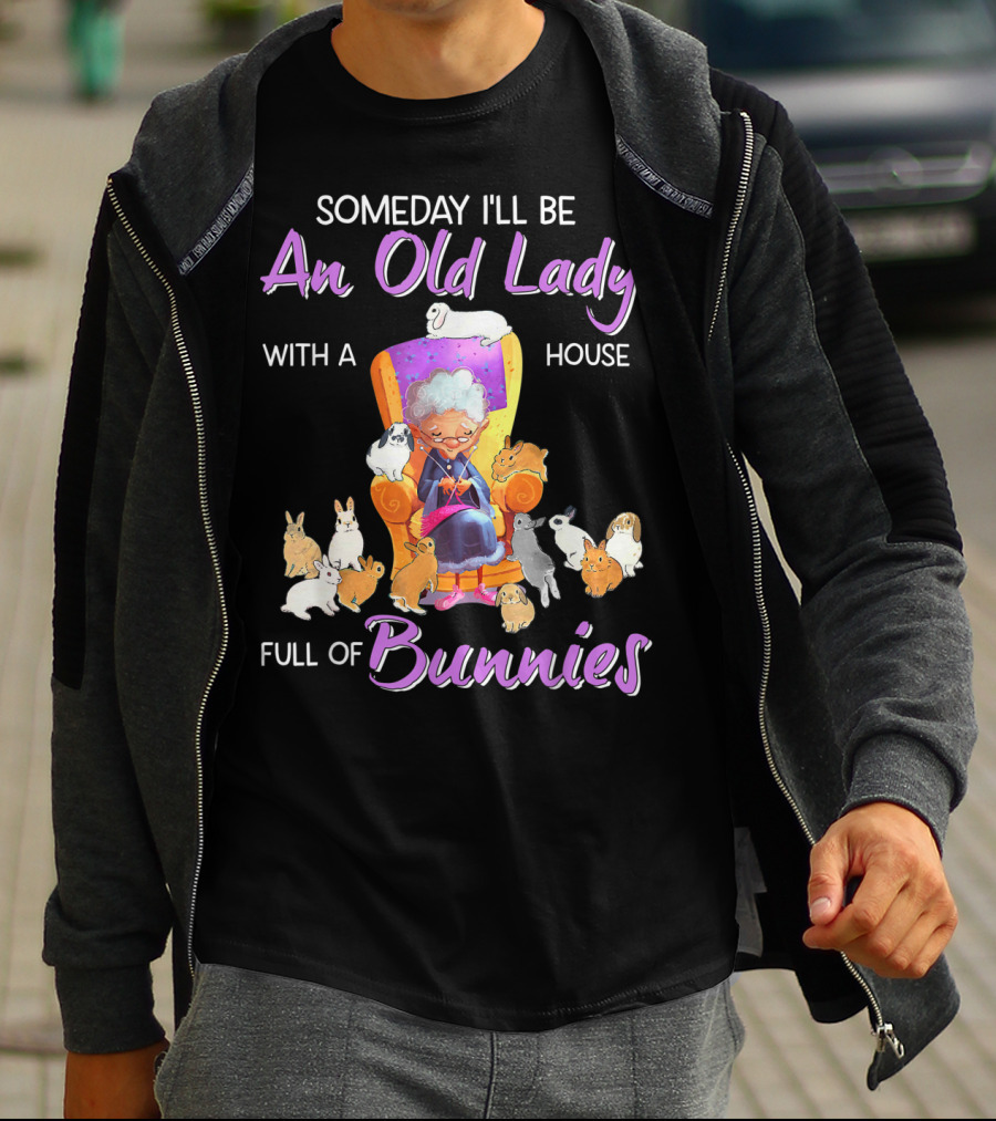 Someday I'll Be An Old Lady With A House Full Of Bunnies T-Shirt