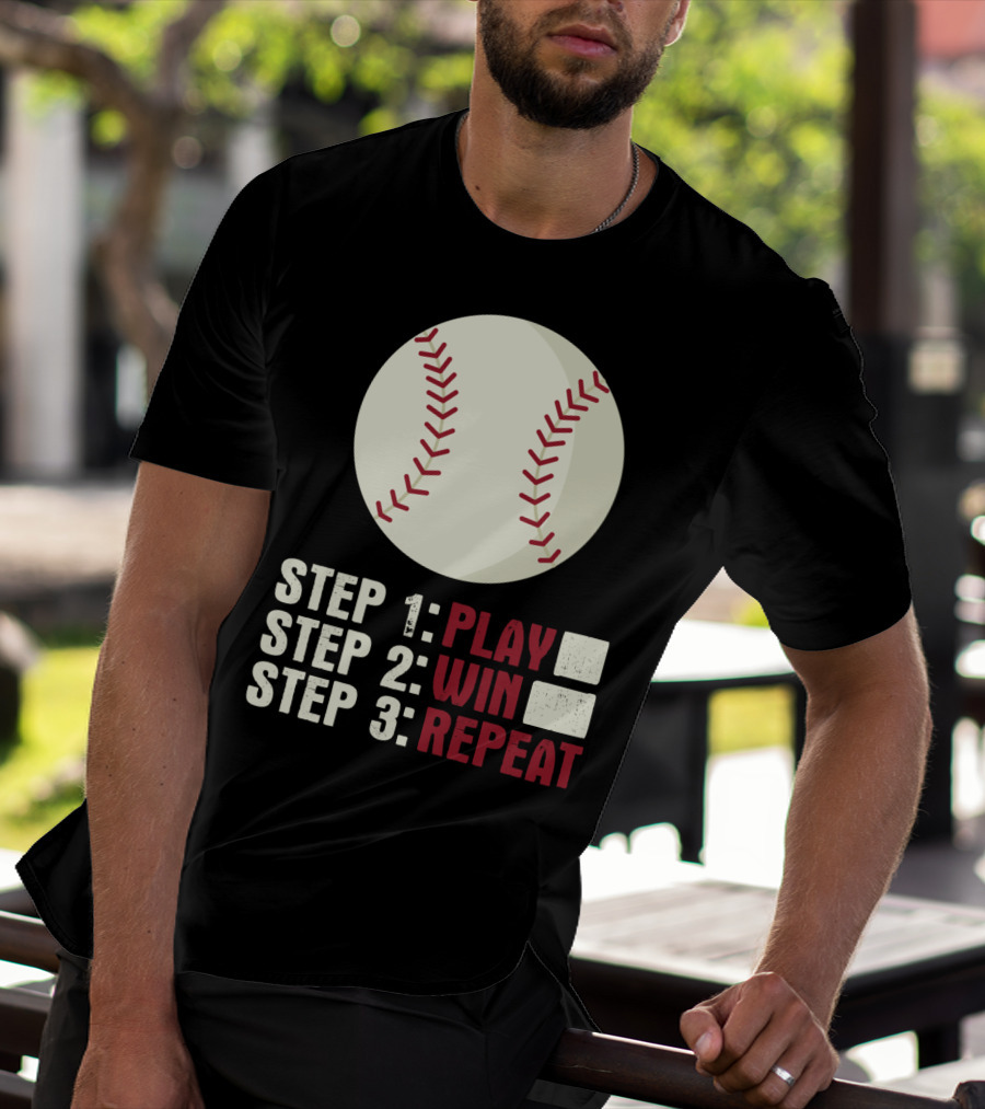 Step 1 Play Step 2 Win Step 3 Repeat Baseball Athlete T-Shirt
