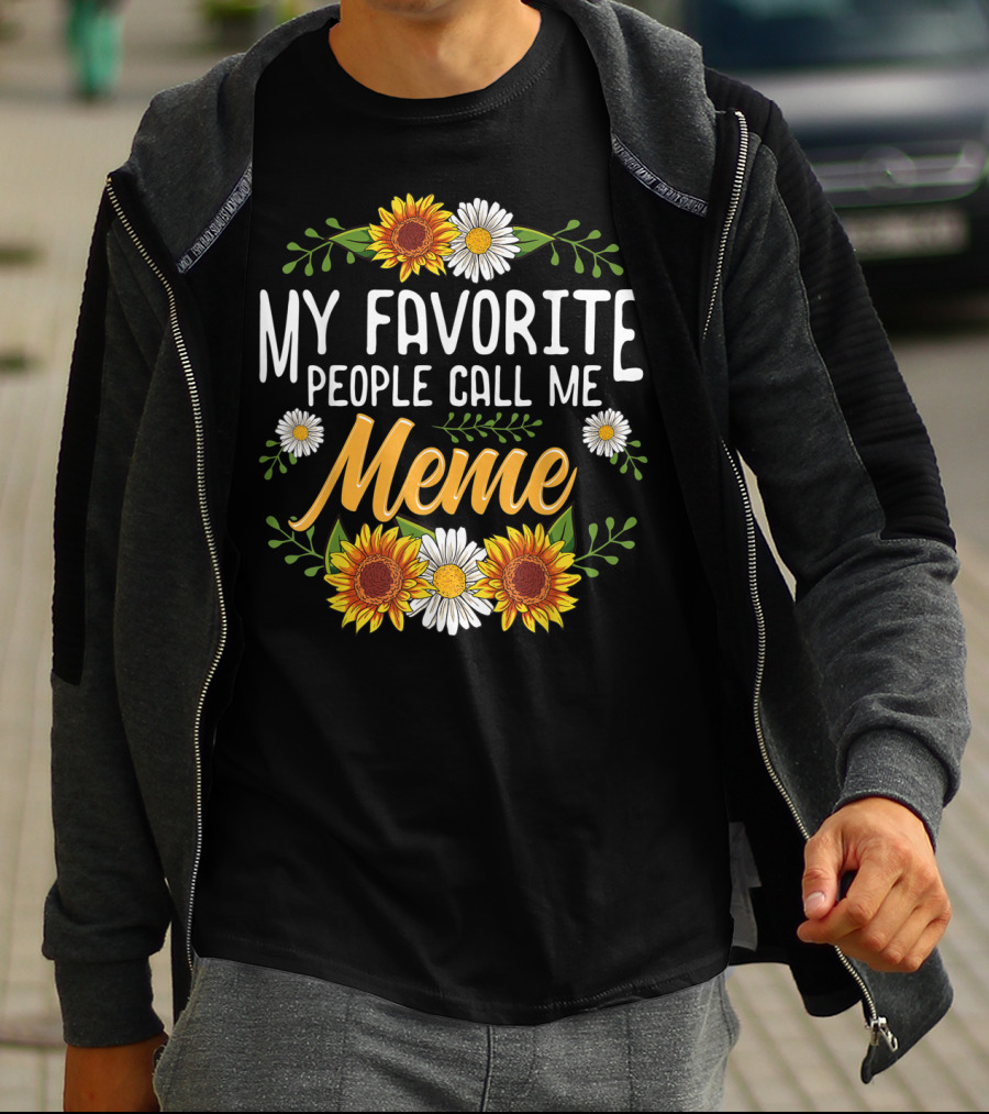 My Favorite People Call Me Meme Sunflowers And Daisies T-Shirt