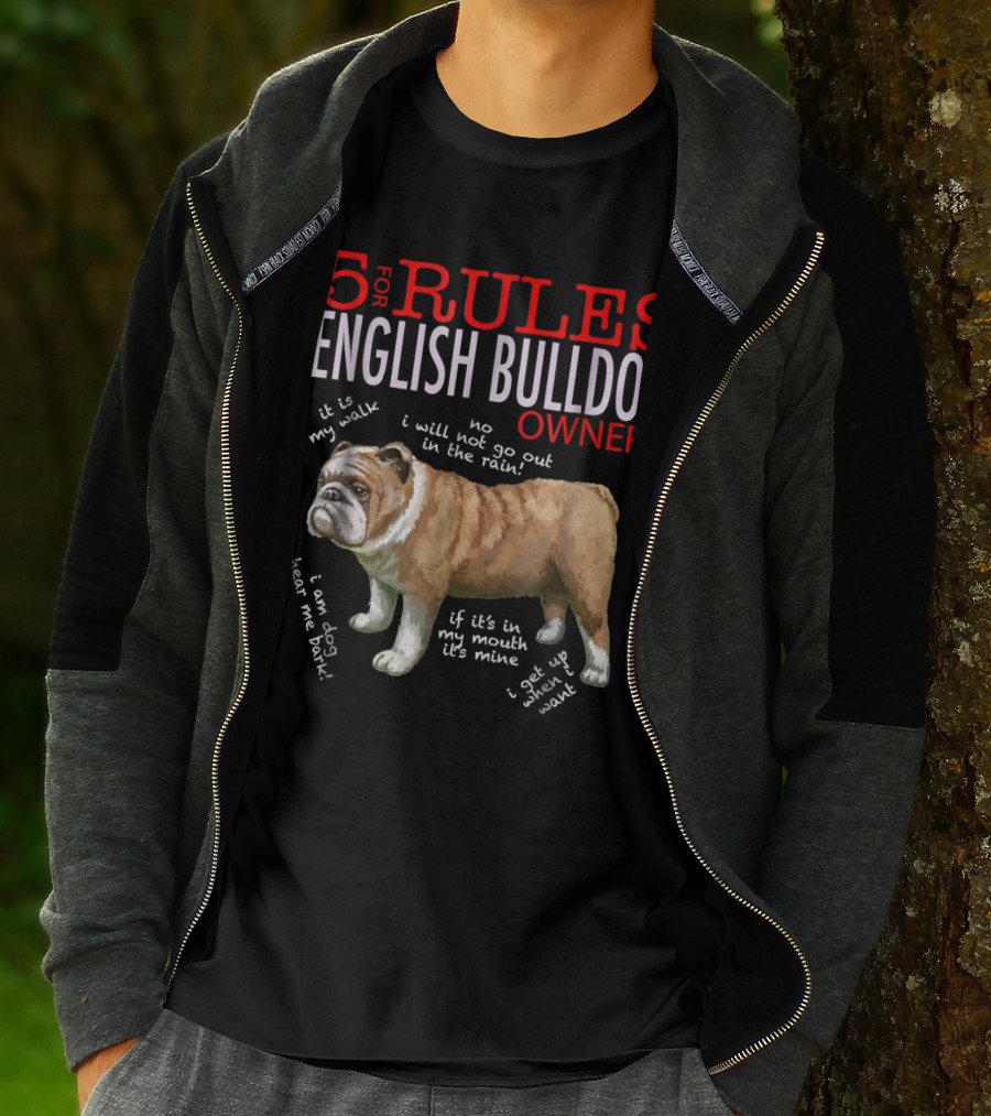 5 Rules For English Bulldog Owners: My Walk, No Rain, Hear Me Bark, It’s Mine, Get Up And Walk T-Shirt