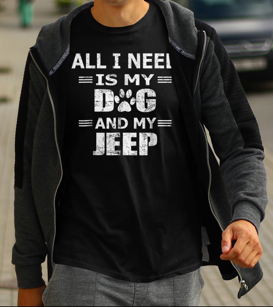 All I Need Is My Dog And My Jeep Novelty Me T-Shirt