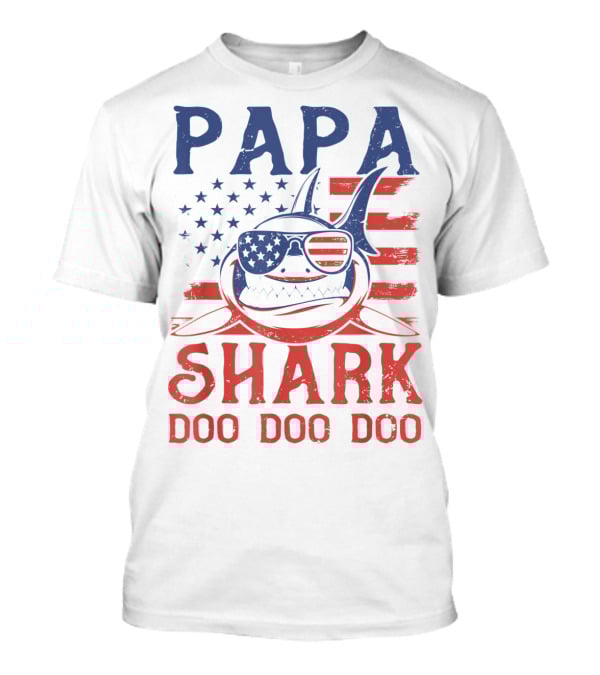 Papa Shark Doo Doo Doo American Flag Sunglasses T-Shirt