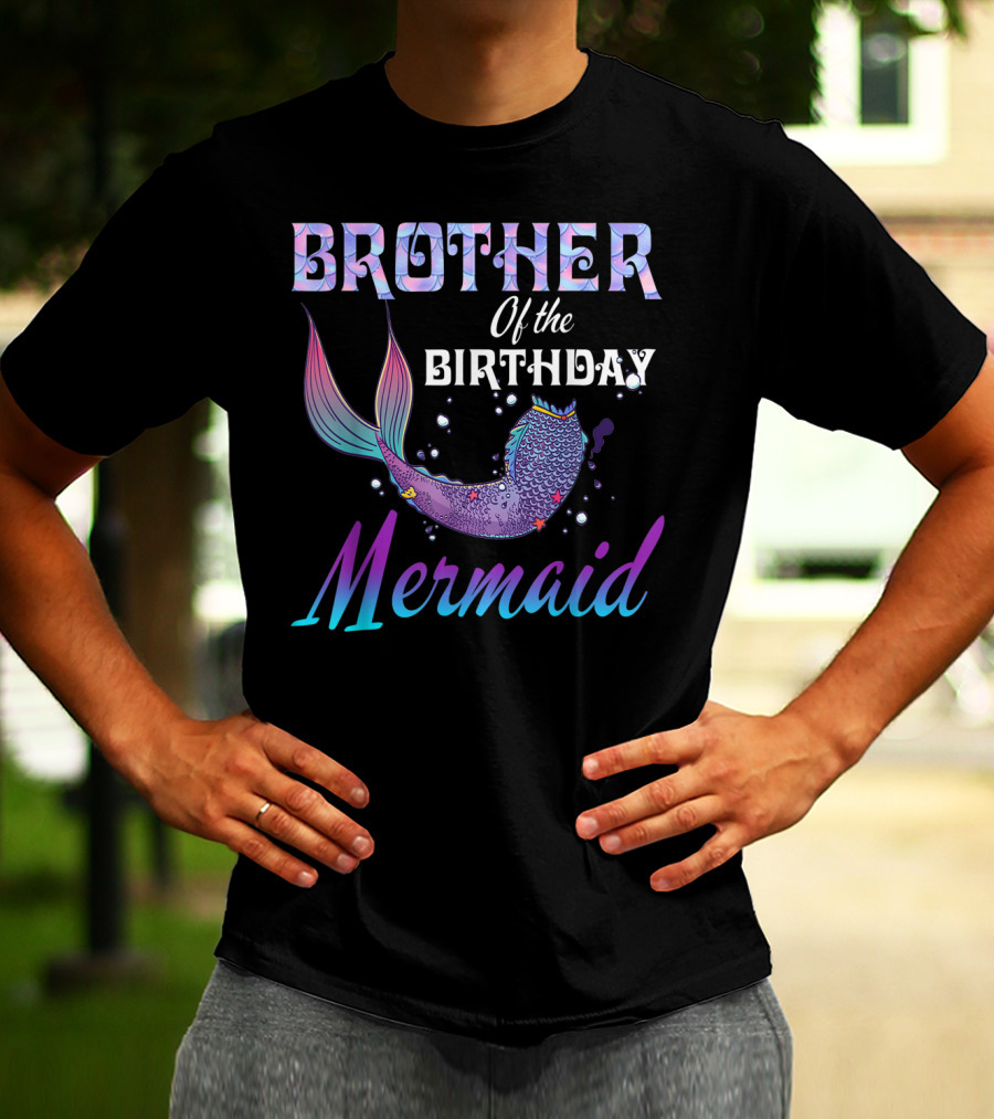 Brother Of The Birthday Mermaid T-Shirt