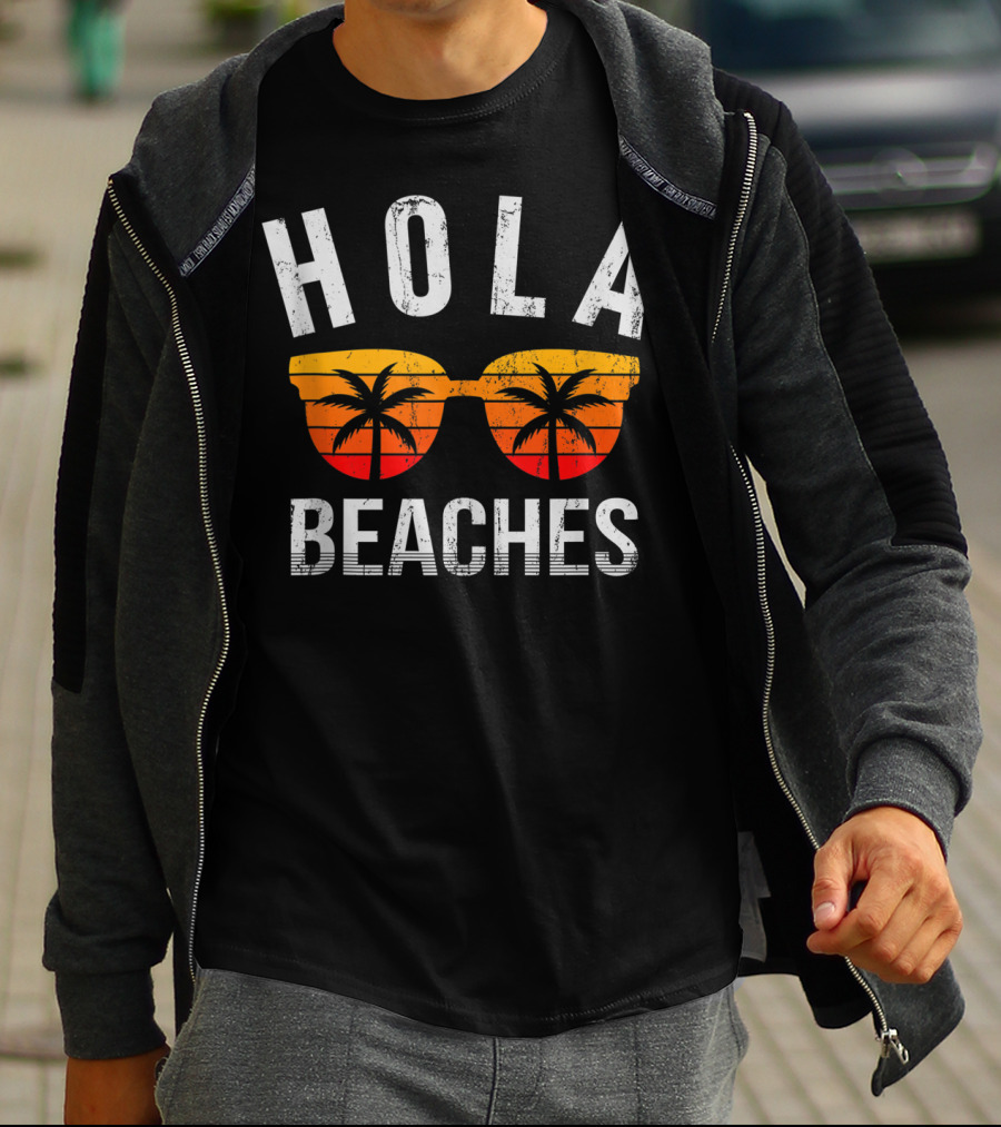 Hola Beaches Sunglasses Palm Trees Vacation Vibes T-Shirt