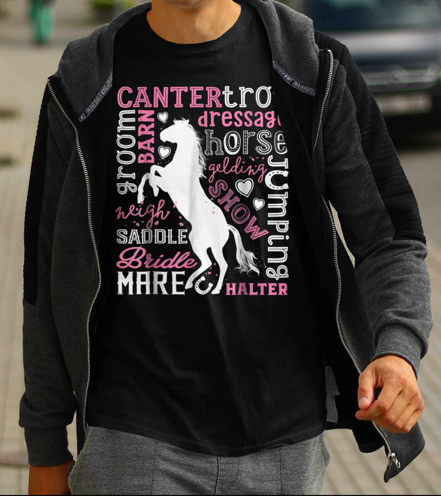 Horse Jumping Dressage Canter Trot Mare Bridle Saddle Halter Groom Barn Neigh Show Gelding T-Shirt