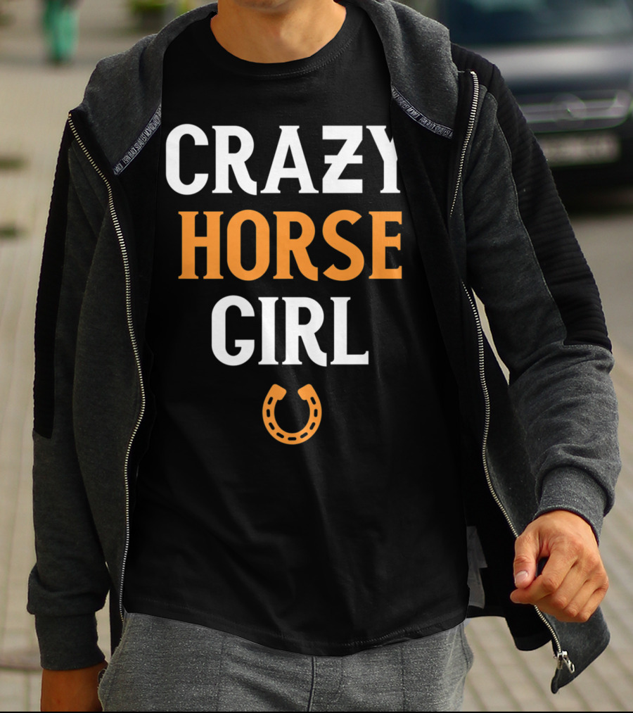 CRAZY HORSE GIRL Funny Horse Lover Horseshoe T-Shirt