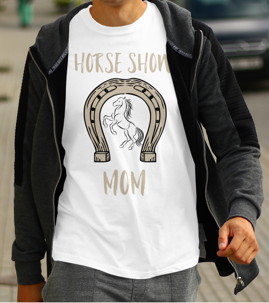 HORSE SHOW MOM EQUESTRIAN T-Shirt