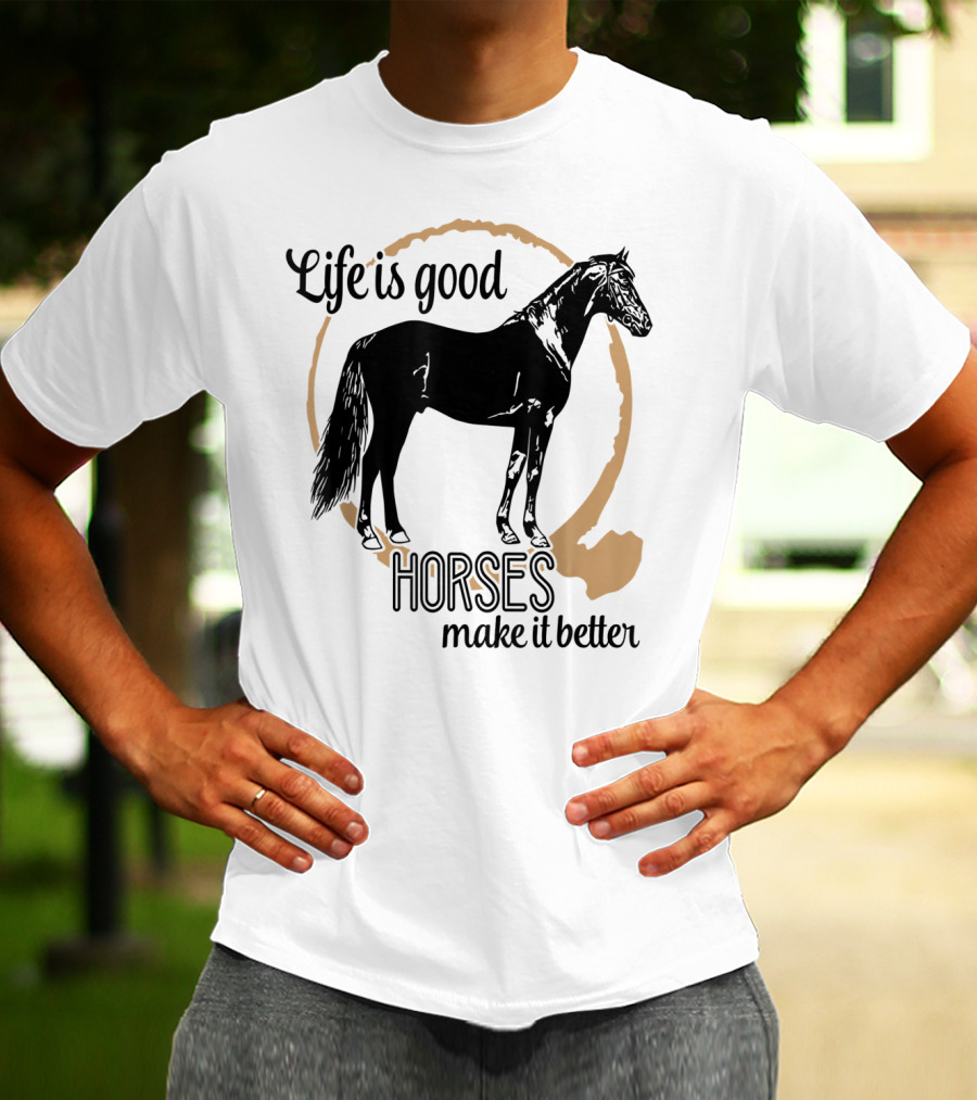 Life Is Good Horses Make It Better Equestrian Farm Country T-Shirt