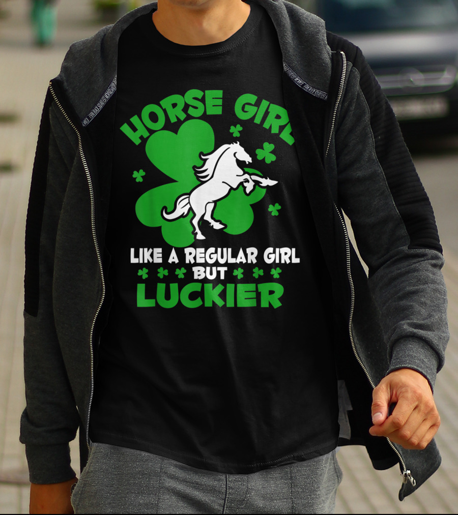 Horse Girl Like A Regular Girl But Luckier St Patrick's Day T-Shirt