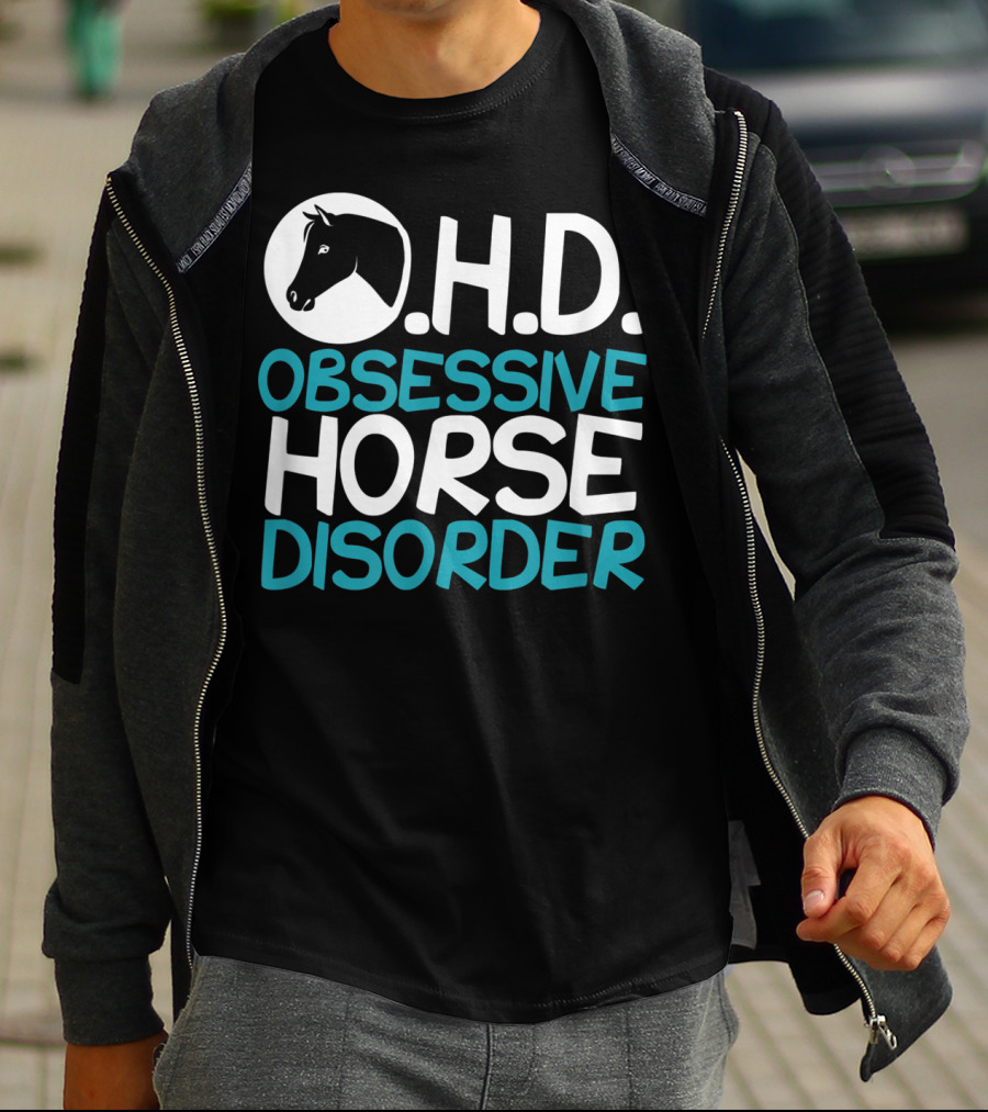 O.H.D. Obsessive Horse Disorder Humor T-Shirt