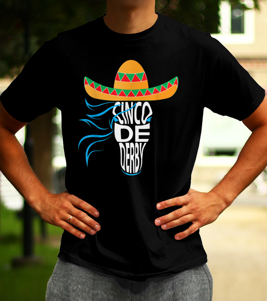 Cinco De Derby Sombrero Mexican Hat Horse T-Shirt