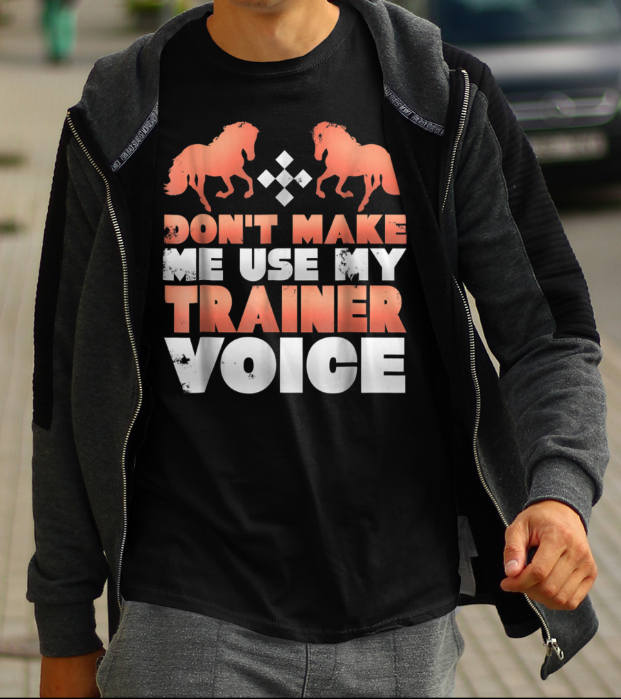 Don't Make Me Use My Horse Trainer Voice With Horse Silhouettes And Diamond T-Shirt