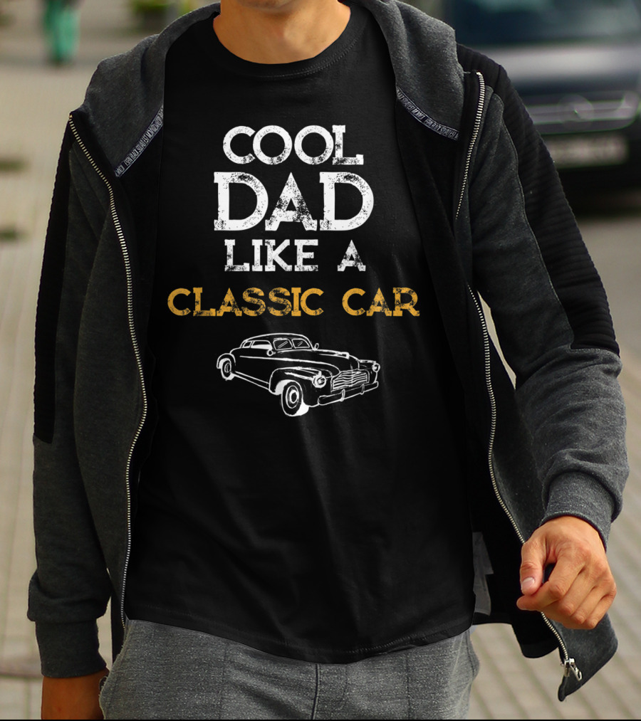 Cool Dad Like A Classic Car T-Shirt