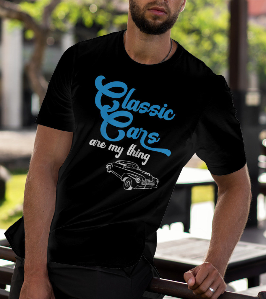 Classic Cars Are My Thing T-Shirt