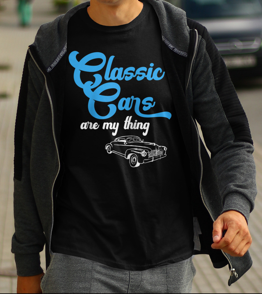 Classic Cars Are My Thing T-Shirt
