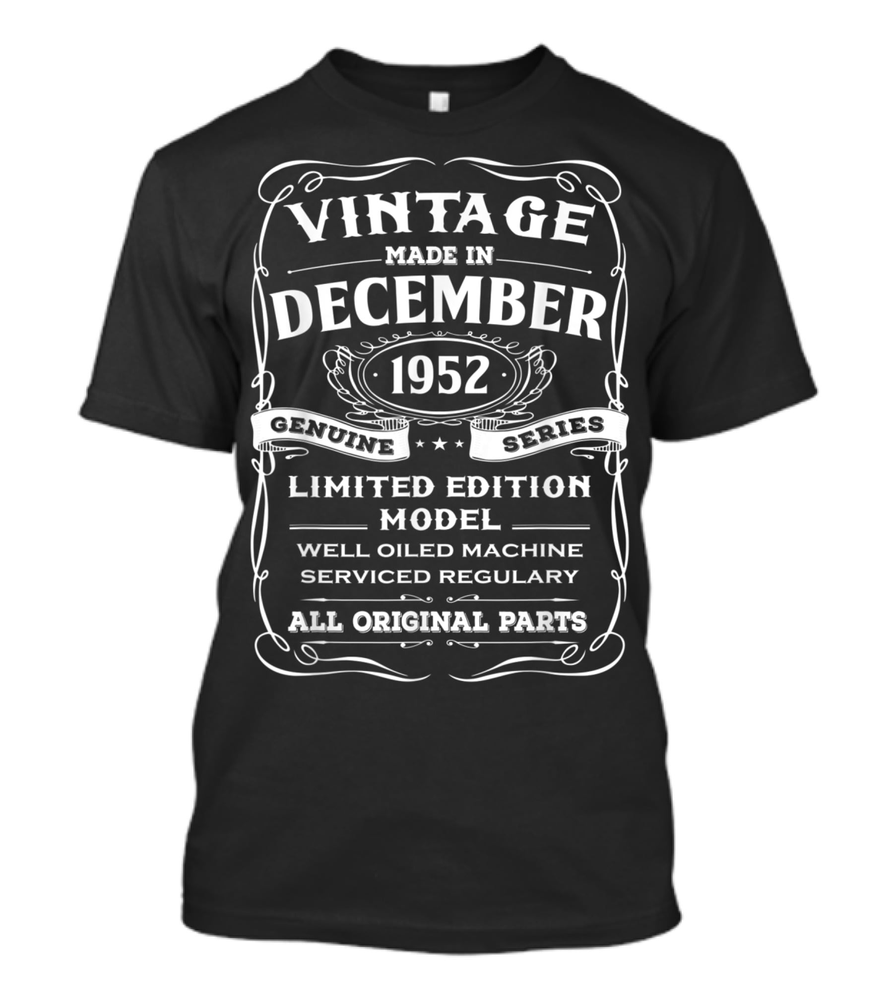 Vintage Made In December 1952 Genuine Series Well Oiled Machine Serviced Regularly All Original Parts T-Shirt