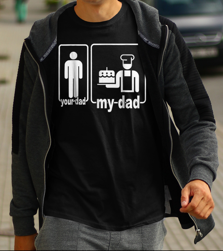 My Dad Baker Cake Your Dad Standard Comparison T-Shirt