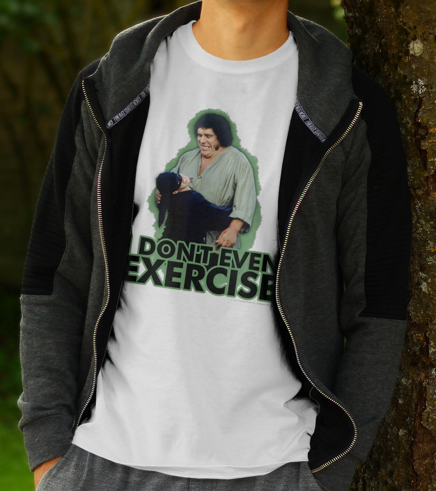 Princess Bride Fezzik I Don't Even Exercise T-Shirt