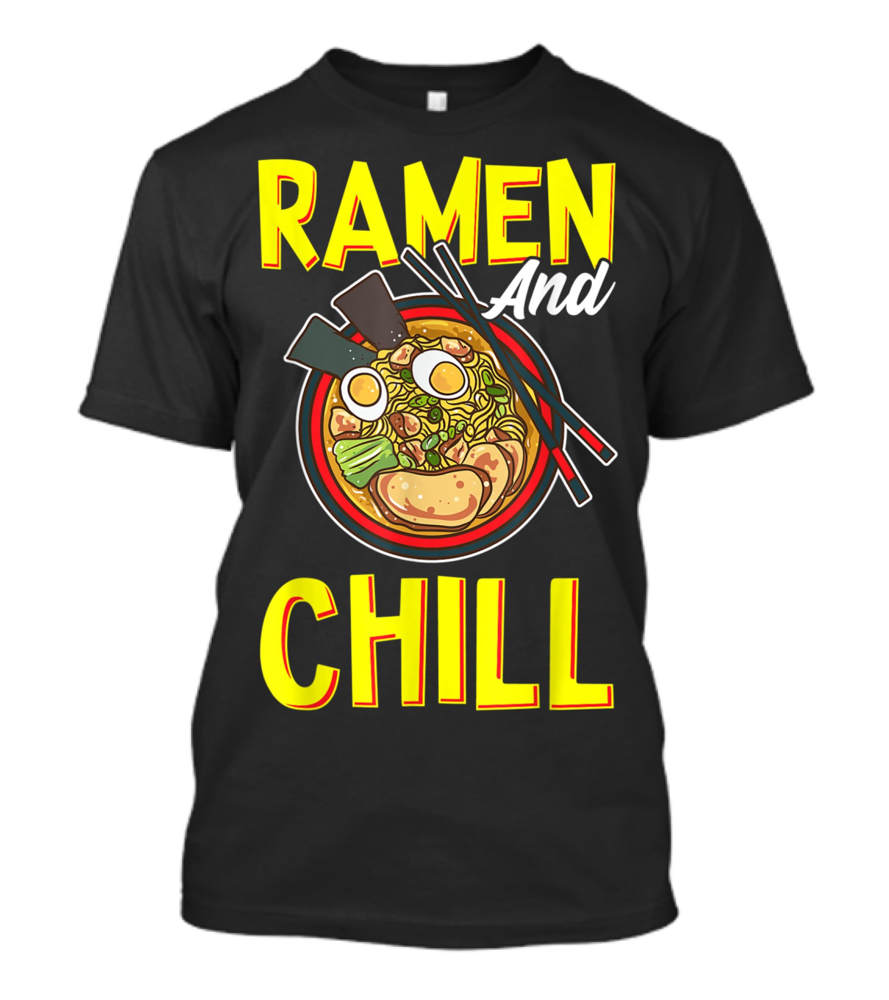 Ramen And Chill Kawaii Noodles Ramen Bowl T-Shirt