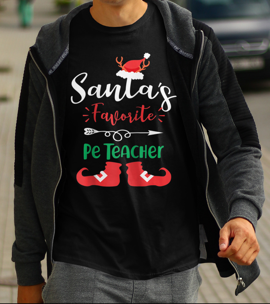 Santa's Favorite PE Teacher Christmas Hat Antlers And Elf Shoes T-Shirt