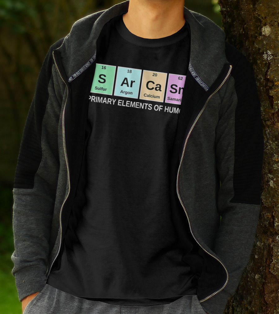 Sarcasm S Ar Ca Sm Periodic Table Elements Primary Humor T-Shirt