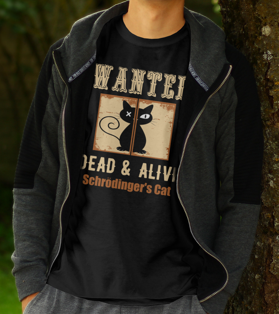 Wanted Dead And Alive Schrödinger's Cat T-Shirt