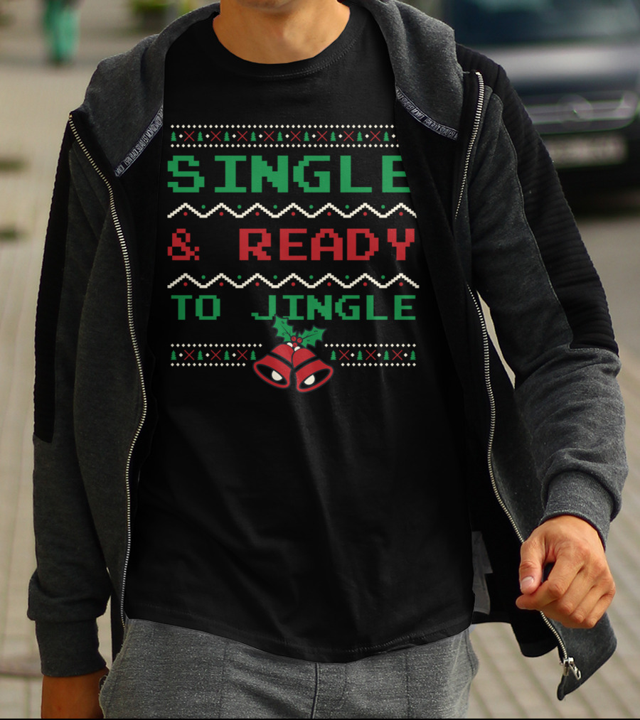 SINGLE And READY TO JINGLE Christmas Bells Ugly T-Shirt