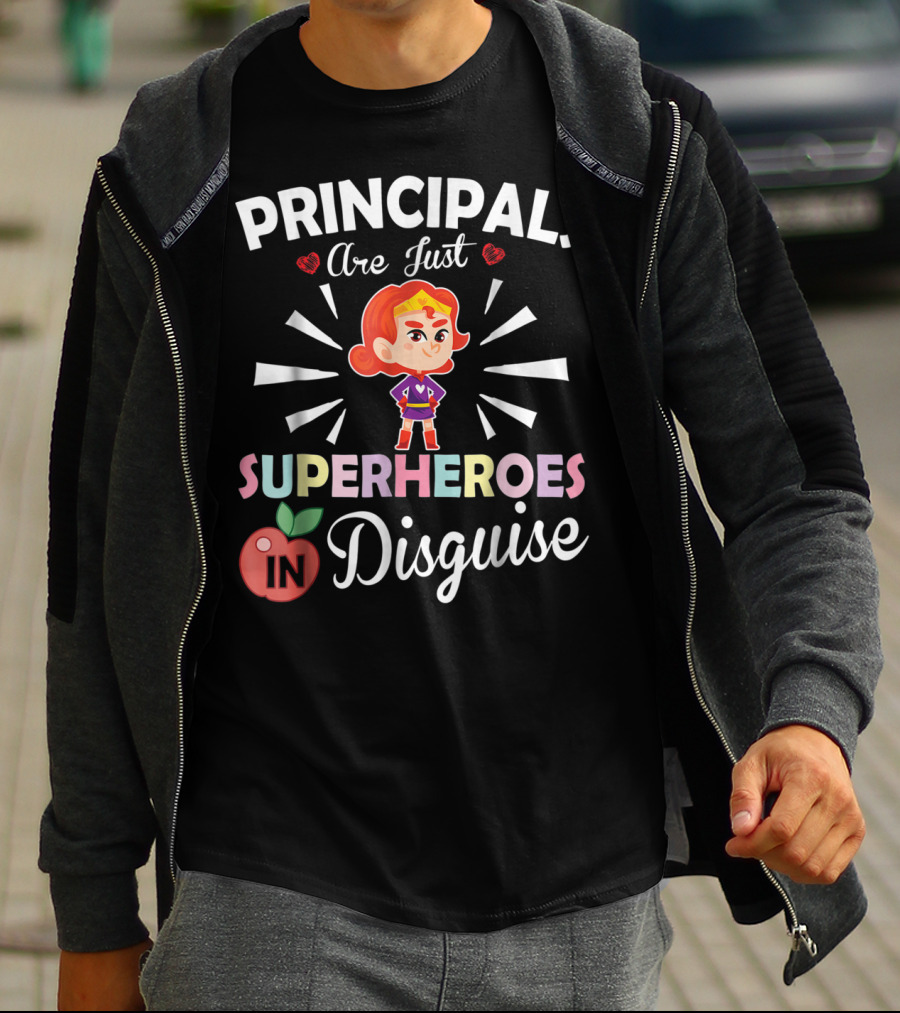 Principals Are Just Superheroes In Disguise T-Shirt