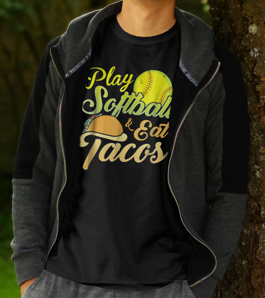 Play Softball And Eat Tacos T-Shirt