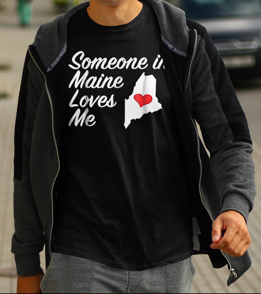 Someone In Maine Loves Me Map Heart T-Shirt