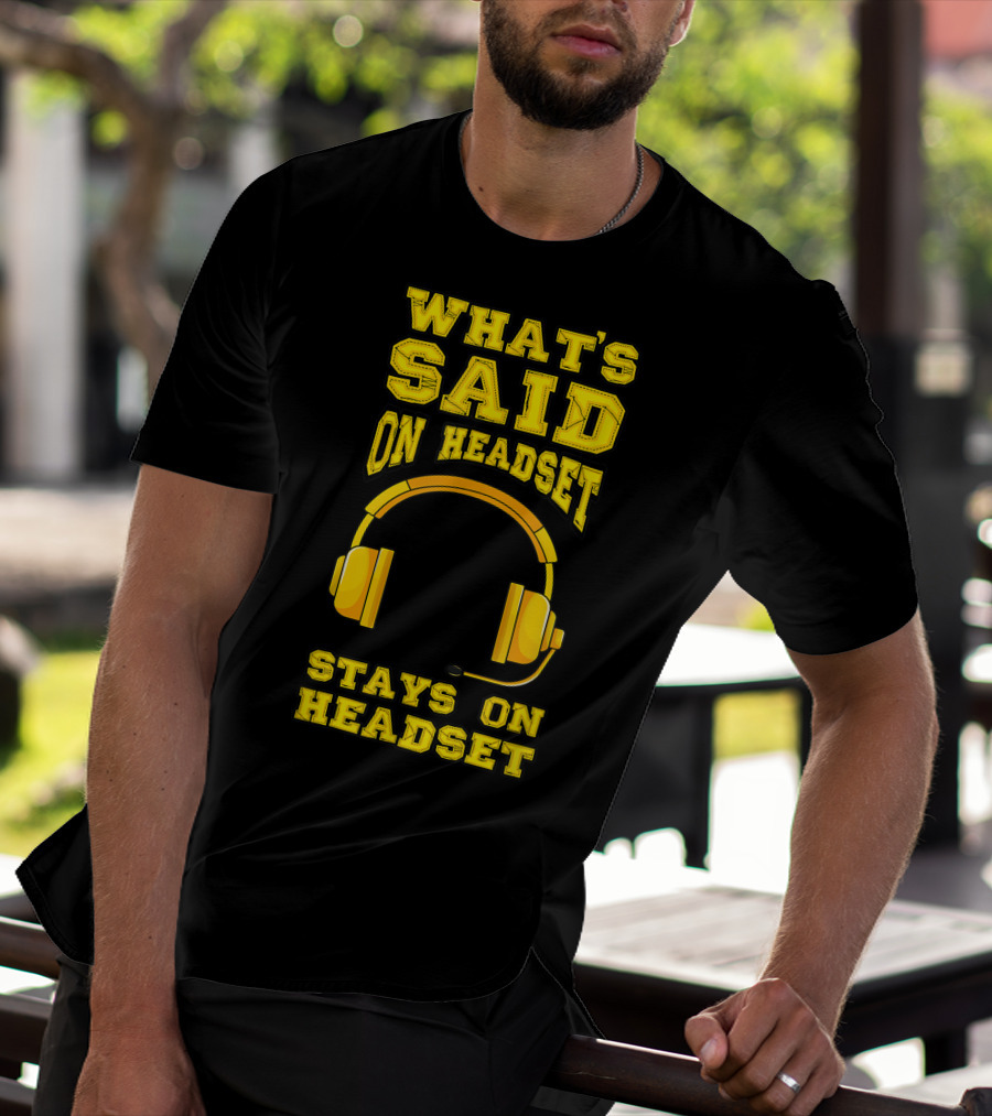 What's Said On Headset Stays On Headset Stage Manager Theater Musical Pun T-Shirt