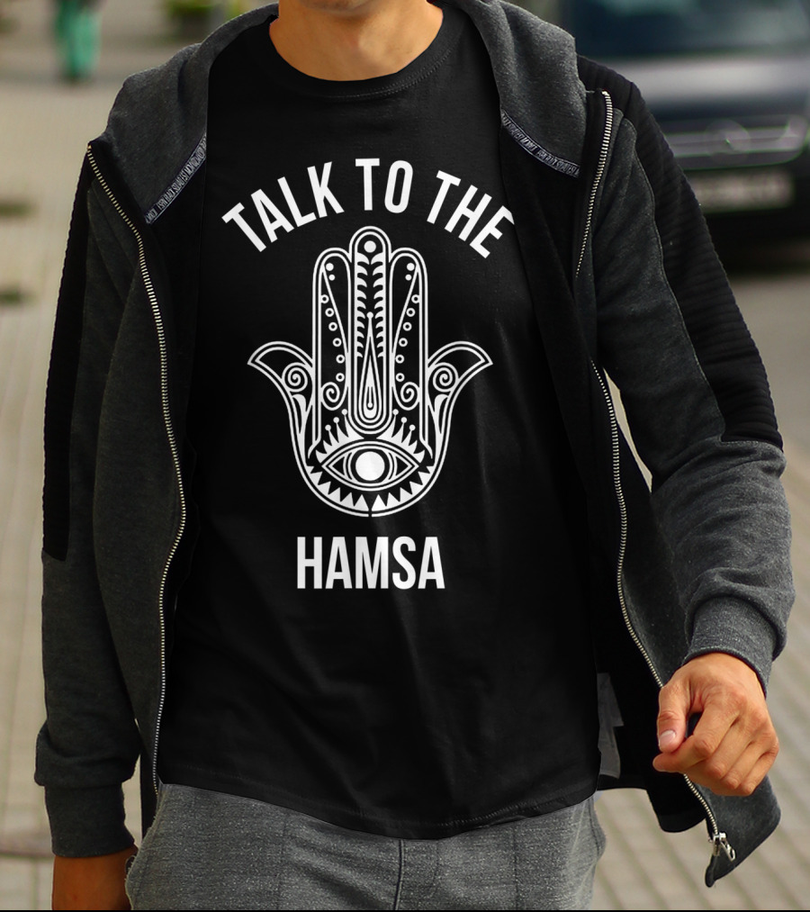 Talk To The Hamsa Hand Symbol Eye T-Shirt
