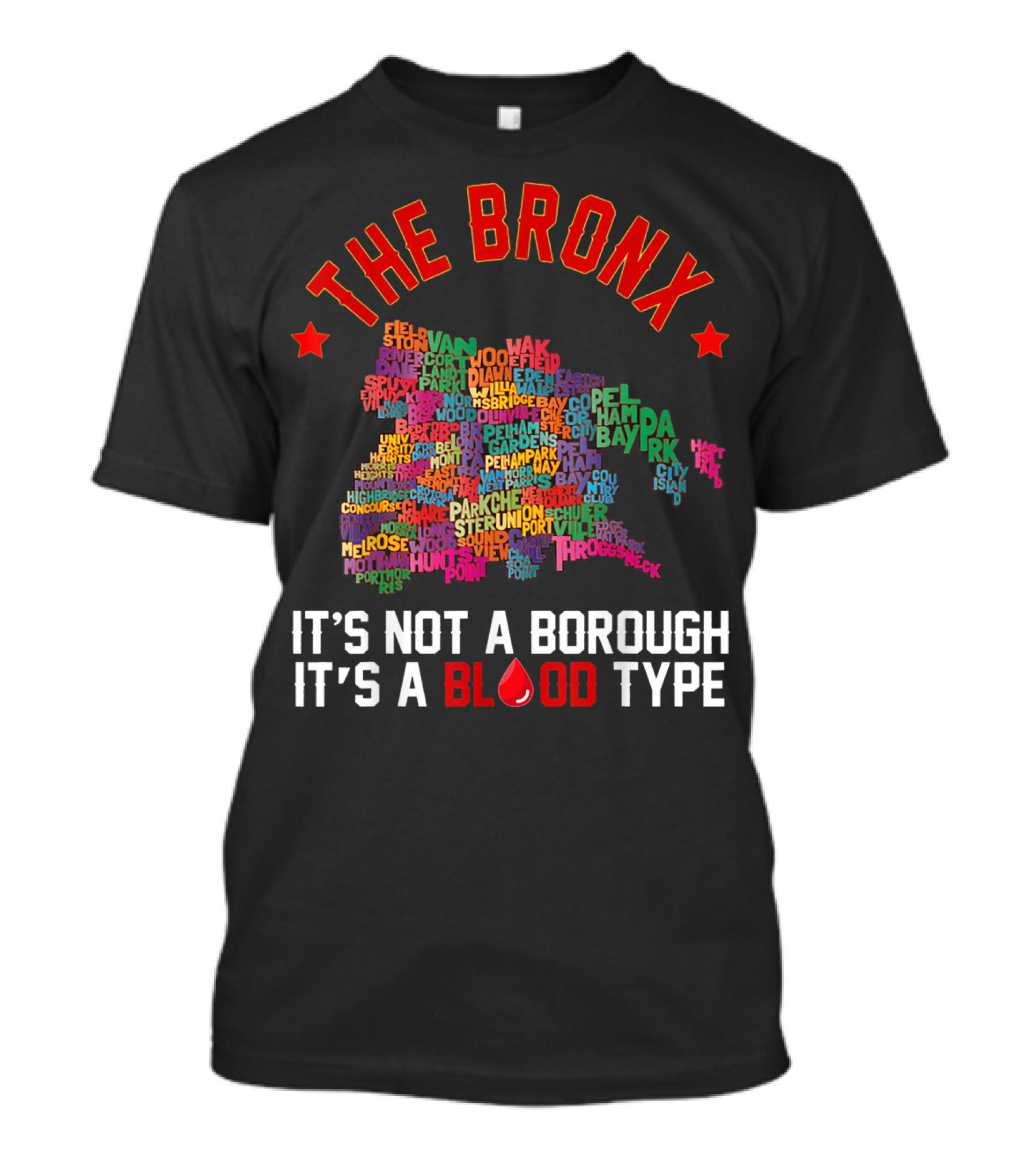 The Bronx It's Not A Borough It's A Blood Type Map Typography T-Shirt