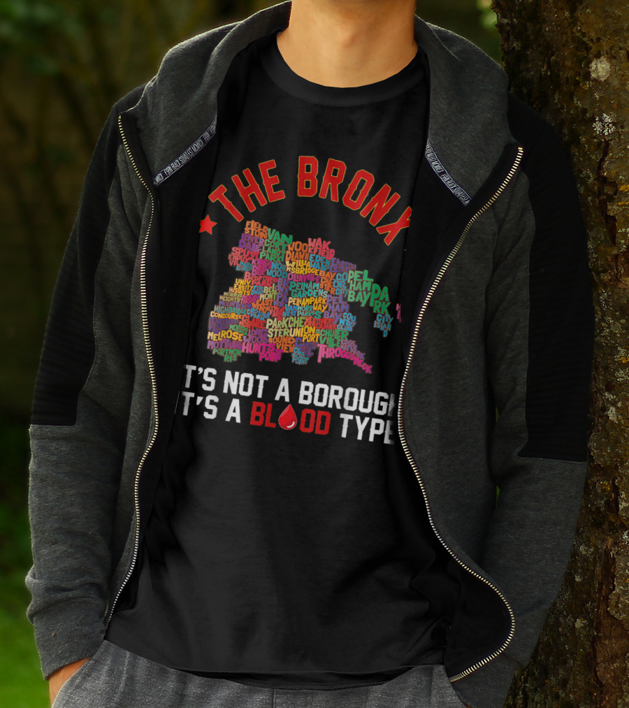 The Bronx It's Not A Borough It's A Blood Type Map Typography T-Shirt
