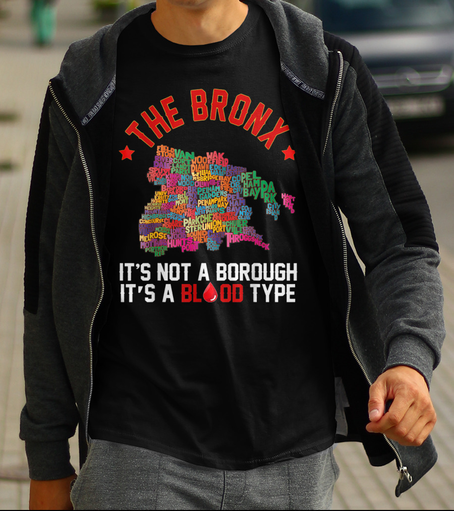 The Bronx It's Not A Borough It's A Blood Type Map Typography T-Shirt