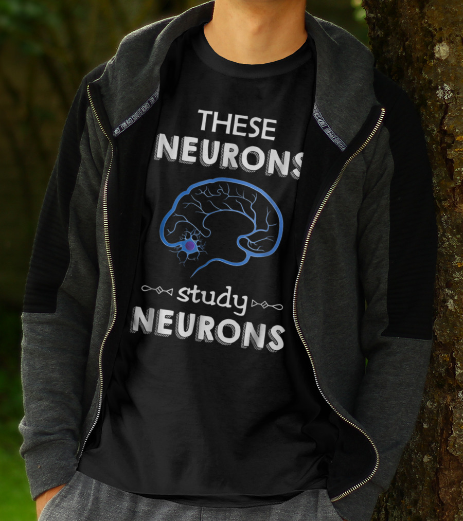 These Neurons Study Neurons Brain Illustration Funny Neuroscience T-Shirt