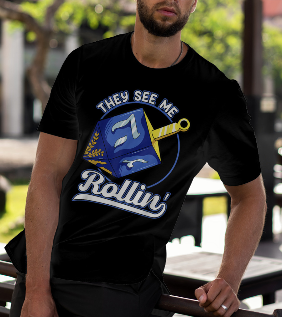 They See Me Rollin Hanukkah Dreidel Fun T-Shirt