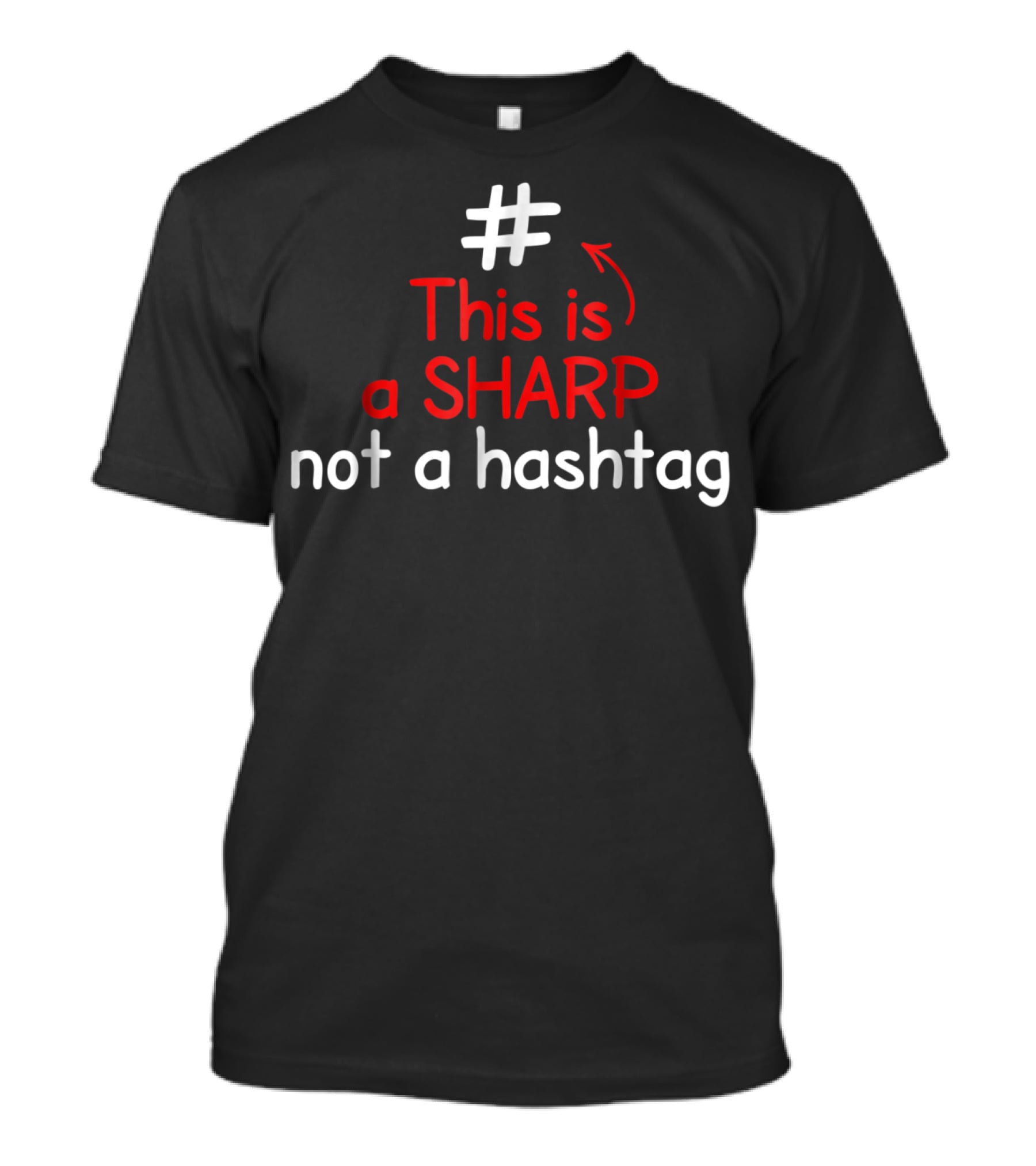 This Is A Sharp Not A Hashtag Music Teacher T-Shirt