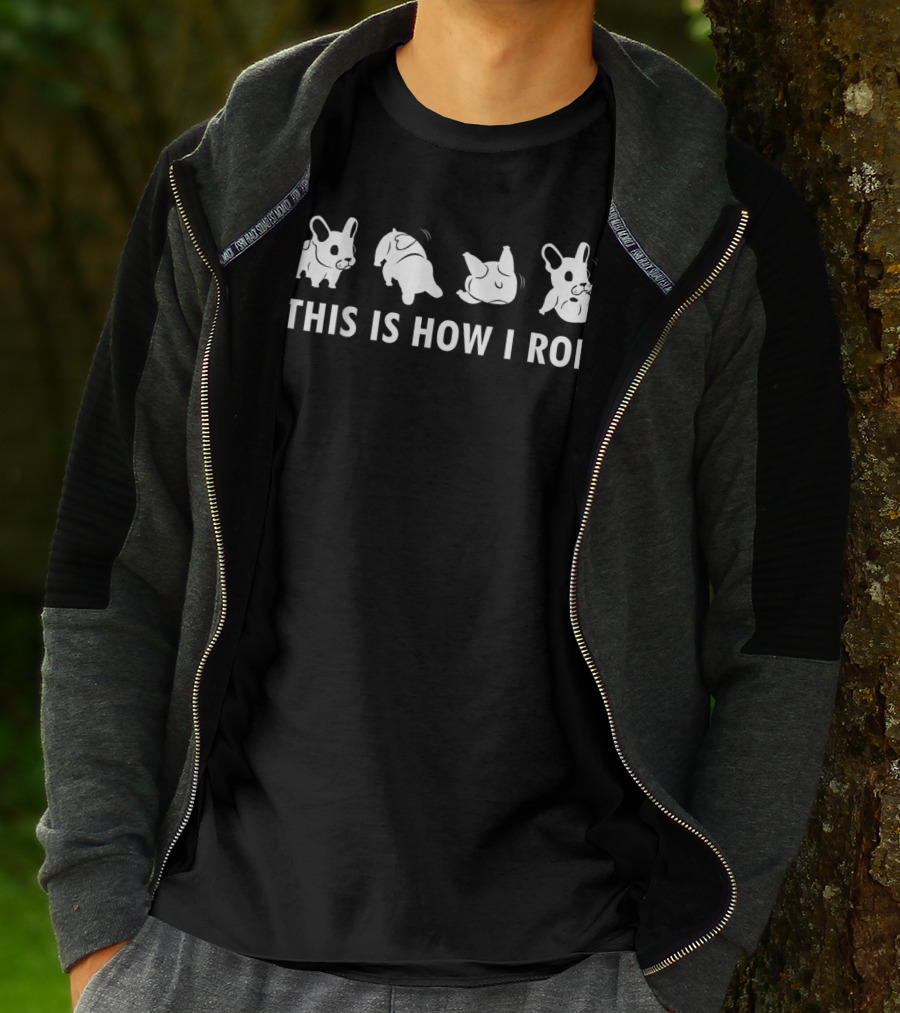 This Is How I Roll French Bulldog Rolling Sequence T-Shirt