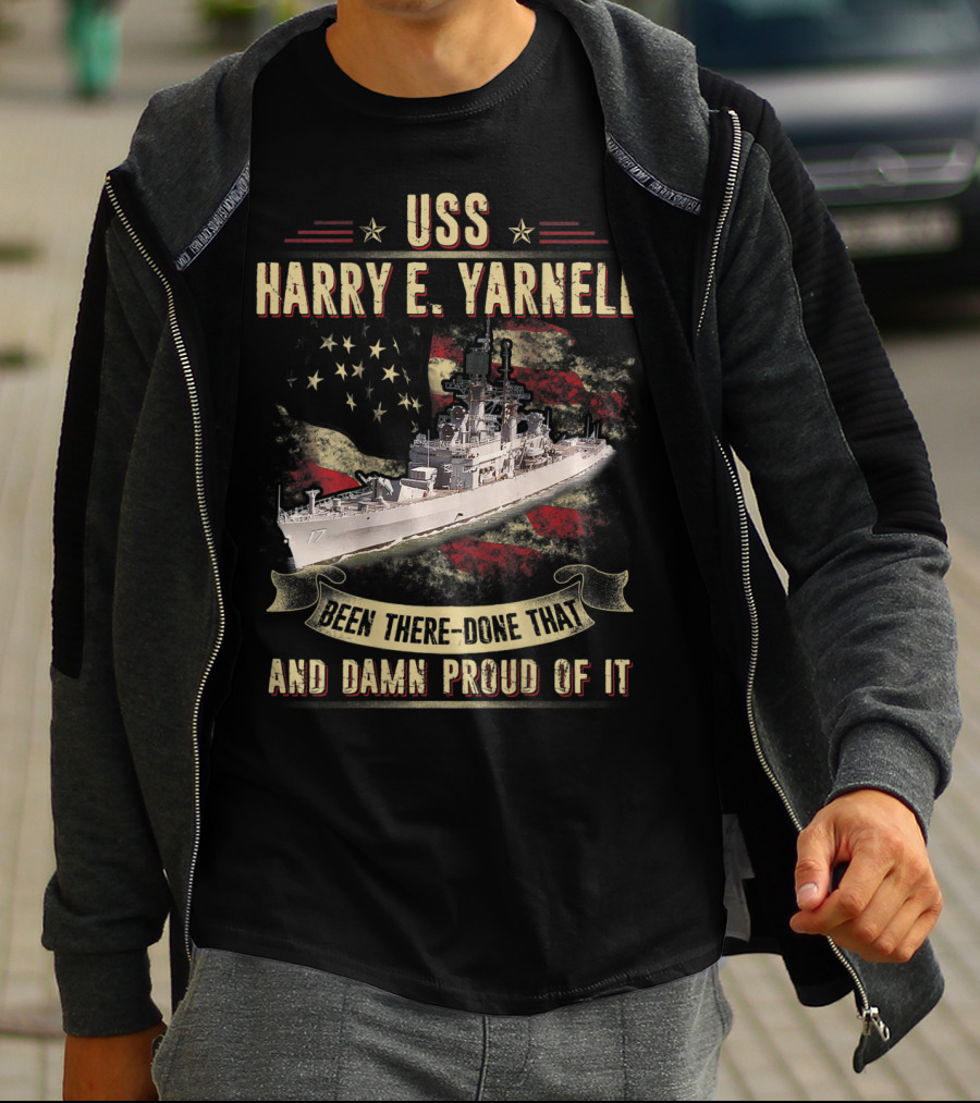 USS Harry E. Yarnell CG17 Been There Done That And Damn Proud Of It Flag Background T-Shirt