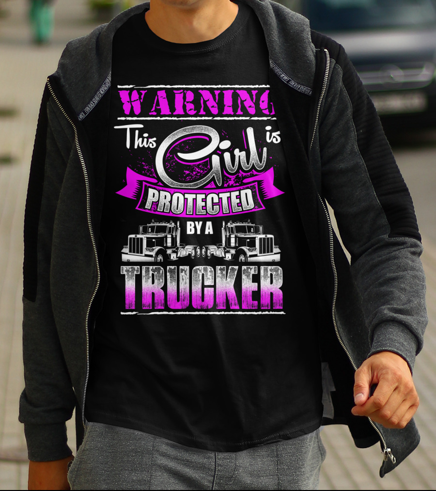 Warning This Girl Is Protected By A Trucker T-Shirt